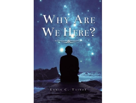 Livro Why Are We Here De Edwin Talbot (inglês)
