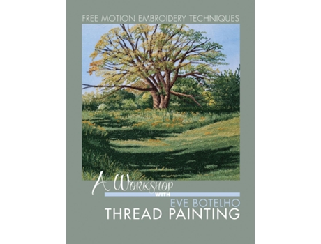 Livro A Workshop with Eve Botelho Thread Painting de Eve Botelho (Inglês)