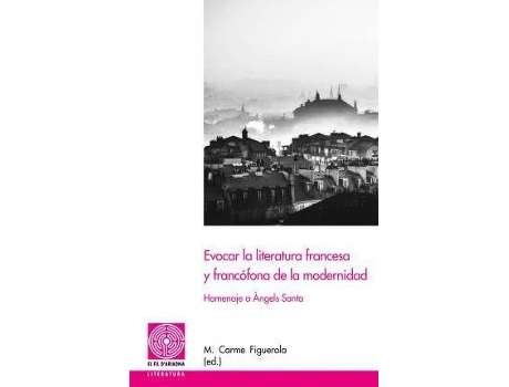 Livro Evocar la literatura francesa y francófona de la modernidad de Literary Editor M. Carme Figuerola Cabrol (Espanhol)