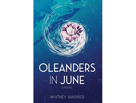 Livro Oleanders in June de Whitney Vandiver (Inglês)