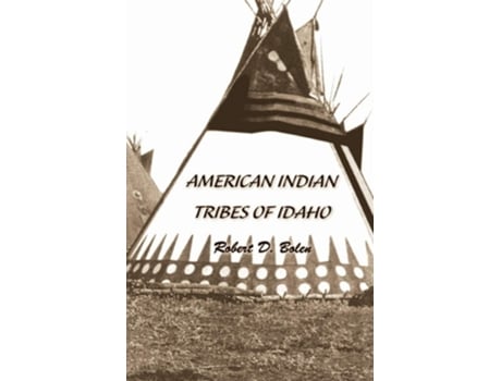 Livro Quotamerican Indian Tribes Of Idahoquot De Robert David Bolen (inglês)