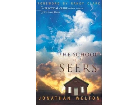 Livro The School of the Seers: A Practical Guide on How to See in the Unseen Realm Jonathan Welton (Inglês)