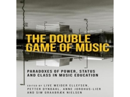 Livro The double game of music Paradoxes of power status and class in music education de Manchester University Press (Inglês)
