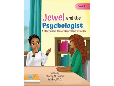 Livro Jewel and the Psychologist A story about Major Depressive Disorder de Dr Stacey N Brodie Walker (Inglês)