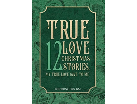 Livro True Love 12 Christmas Stories My True Love Gave to Me de Ben Bongers (Inglês)