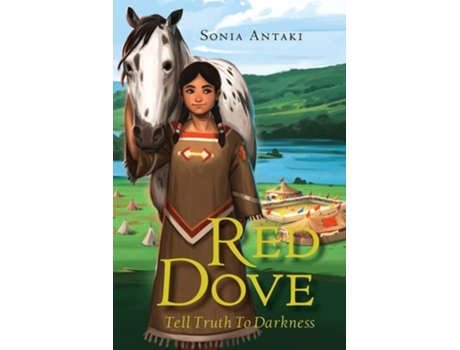 Livro Red Dove Tell Truth To Darkness De Sonia Antaki E Elisabeth Morten (inglês)