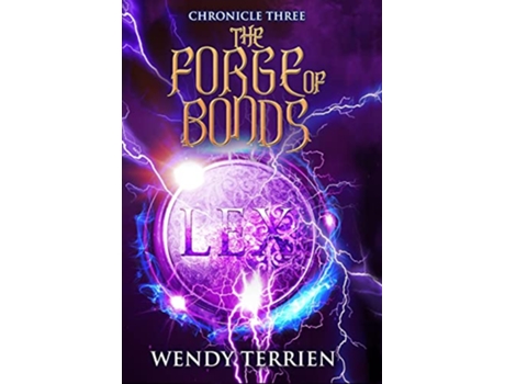 Livro The Forge of Bonds: Chronicle Three in the Adventures of Jason Lex de Wendy M Barnhart (Inglês)