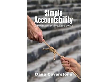 Livro Simple Accountability And Its Necessity In Your Life Walk de Dana Coverstone (Inglês)