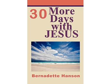 Livro 30 More Days with JESUS de Bernadette Hanson (Inglês)