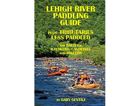 Livro Lehigh River Paddling Guide de Gary Gentile (Inglês)