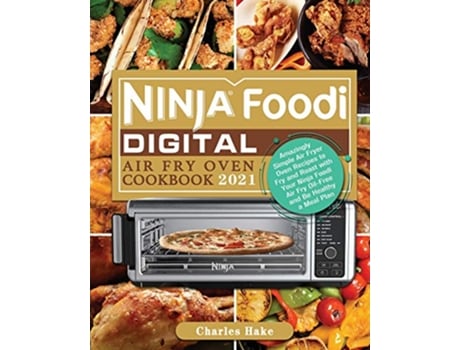 Livro Ninja Foodi Digital Air Fry Oven Cookbook 2021 de Charles Hake (Inglês)