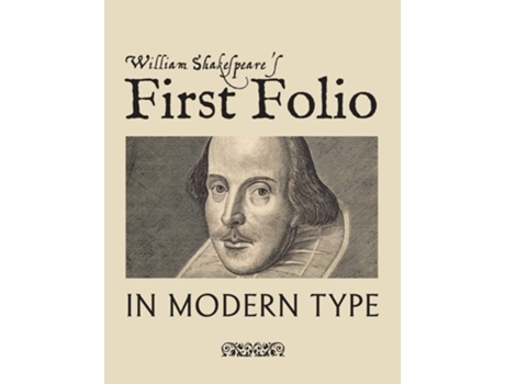 Livro William Shakespeares First Folio In Modern Type De William Shakespeare (inglês)
