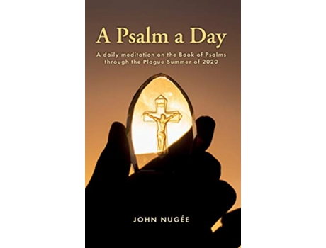 Livro A Psalm a Day A daily meditation on the Book of Psalms through the Plague Summer of 2020 de John Nugée (Inglês)