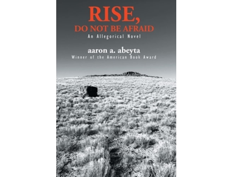 Livro Rise, Do Not Be Afraid de Aaron A Abeyta (Inglês - Capa Dura)
