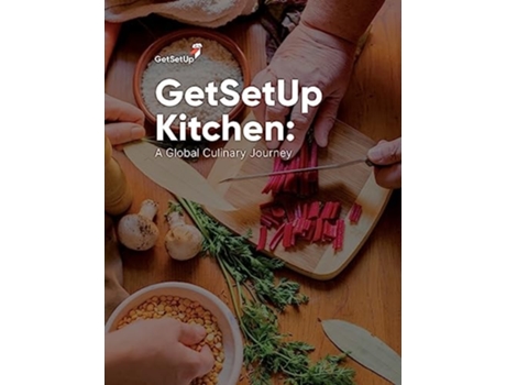 Livro GetSetUp Kitchen A Global Culinary Journey de GetSetUp Inc (Inglês)