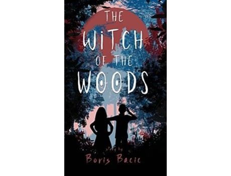 Livro The Witch Of The Woods De Boris Bacic (inglês - Capa Dura)
