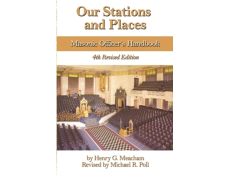 Livro Our Stations and Places Masonic Officers Handbook de Henry G Meacham (Inglês)