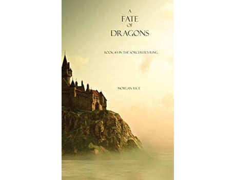 Livro A Fate of Dragons Book 3 in the Sorcerers Ring de Morgan Rice (Inglês)
