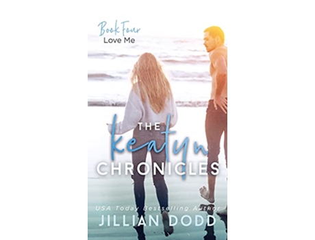 Livro Love Me Keatyn Chronicles de Jillian Dodd (Inglês - Capa Dura)