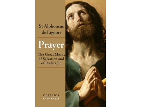 Livro Prayer: The Great Means of Salvation and of Perfection St Alphonsus De Liguori (Inglês)