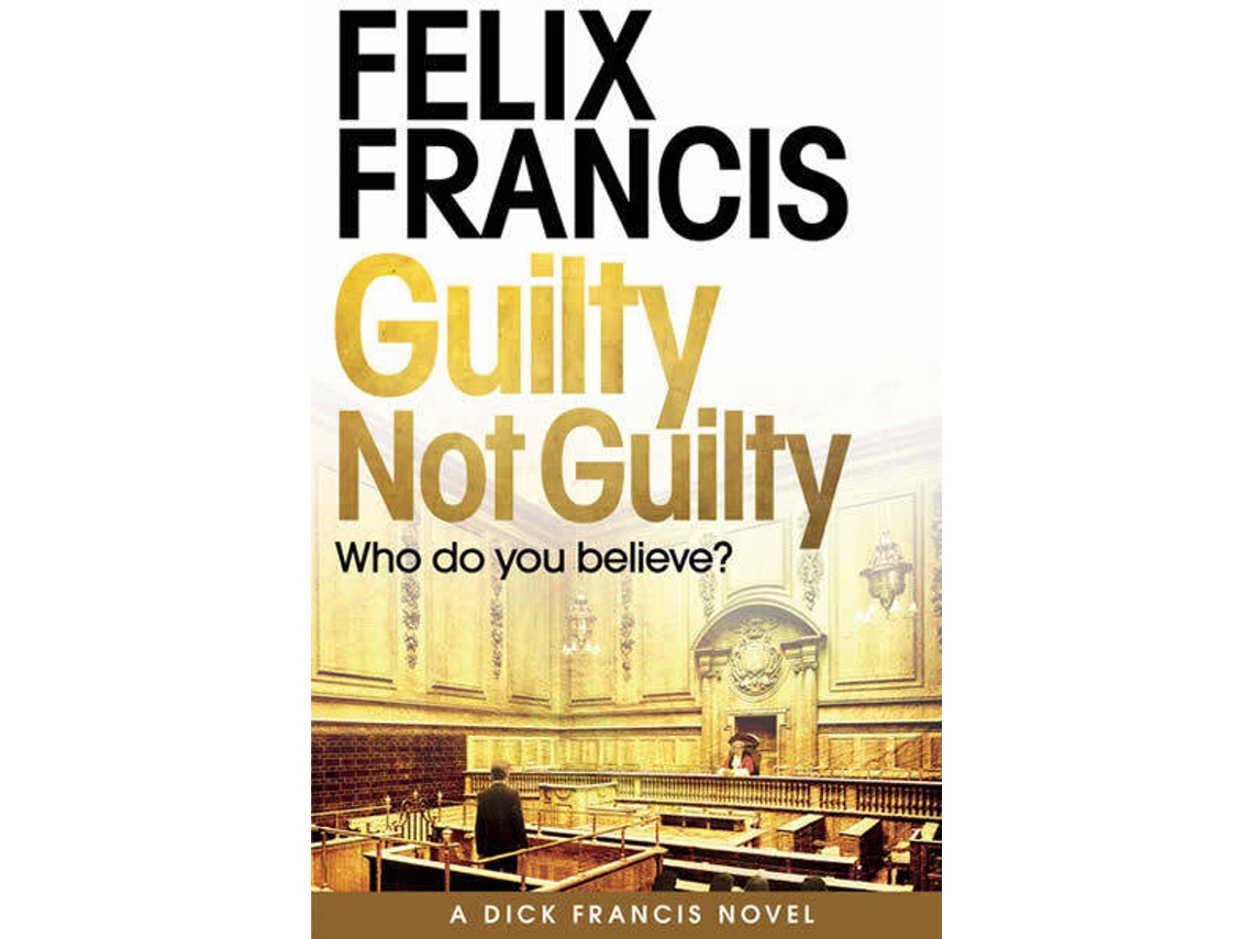 Livro Guilty Not Guilty de Felix Francis (Inglês)