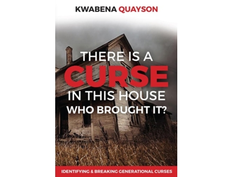 Livro There Is A Curse In This House Who Brought It? De Kwabena Quayson (inglês)