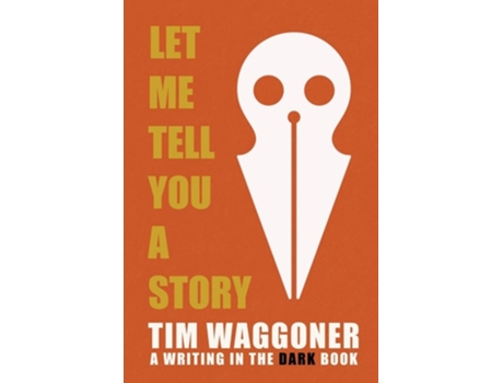 Livro Let Me Tell You a Story de Tim Waggoner (Inglês)