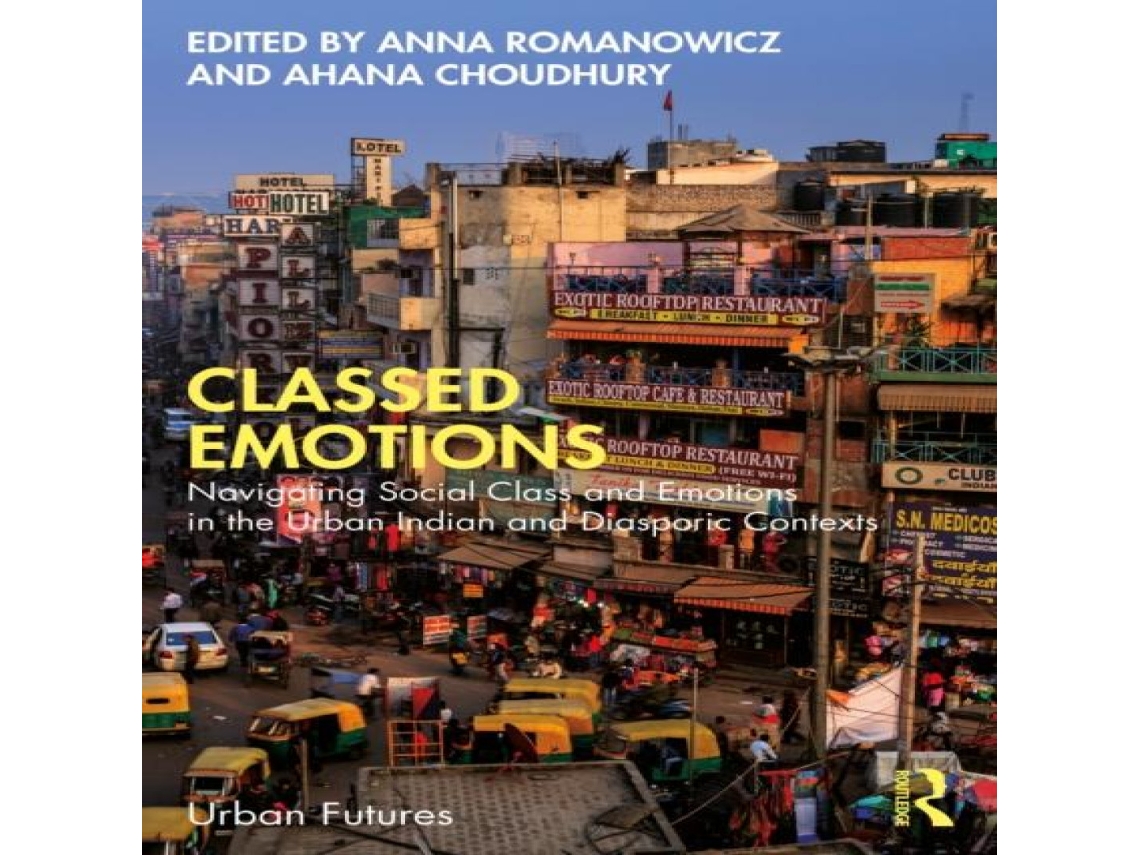 Livro Classed Emotions Navigating Social Class and Emotions in the Urban Indian and Diasporic Contexts de Taylor Francis Ltd (Inglês)