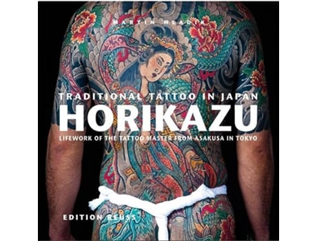 Livro Traditional Tattoo in Japan HORIKAZU Lifework of the Tattoo Master from Asakusa in Tokio de Martin Hladik (Alemão)