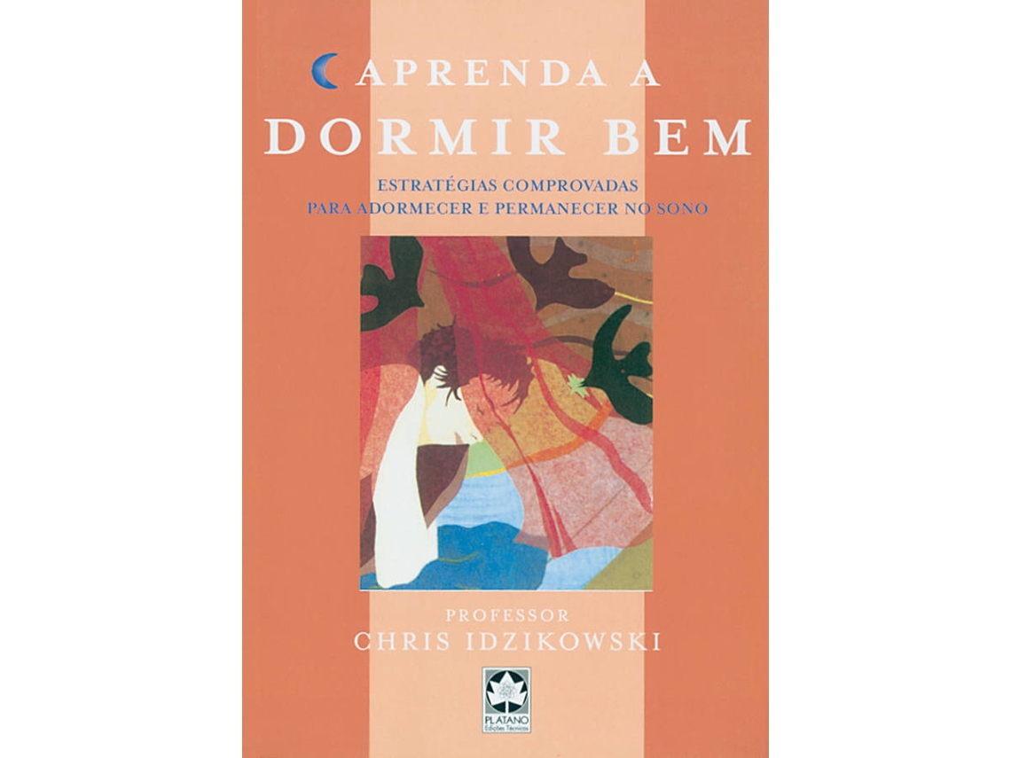 Livro Aprenda a Dormir Bem de Chris Idzikowski (Português)