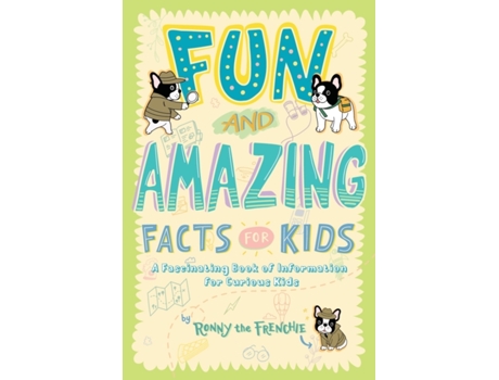 Livro Fun and Amazing Facts for Kids: A Fascinating Book of Information for Curious Kids Ronny the Frenchie (Inglês)