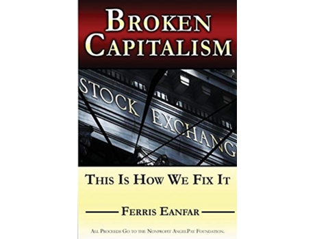 Livro Broken Capitalism: This Is How We Fix It de Ferris Eanfar (Inglês)