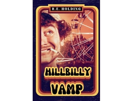 Livro Hillbilly Vamp A Horror Comedy de RE Holding (Inglês)