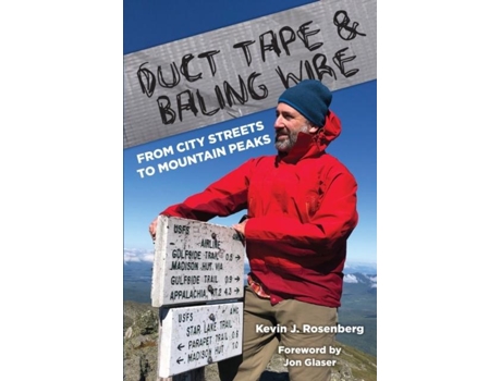 Livro Duct Tape Amp Baling Wire From City Streets To Mountain Peaks From City Streets To Mountain Peaks De Kevin Rosenberg (inglês)