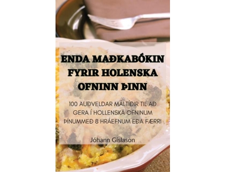 Livro ENDA MAÐKABÓKIN FYRIR HOLENSKA OFNINN ÞINN de Jóhann Gíslason (Inglês)