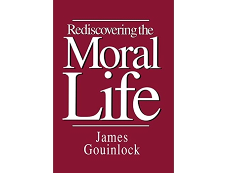 Livro Rediscovering the Moral Life Frontiers of Philosophy de James Gouinlock (Inglês)