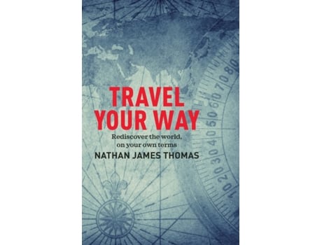 Livro travel your way de nathan james thomas (inglês)