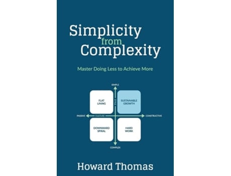 Livro Simplicity From Complexity Master Doing Less To Achieve More De Howard Thomas (inglês)