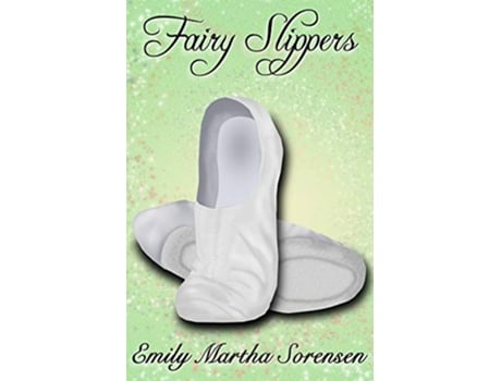 Livro Fairy Slippers 6 Fairy Senses de Emily Martha Sorensen (Inglês)