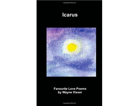 Livro Icarus Favourite Love Poems de Wayne Visser (Inglês)
