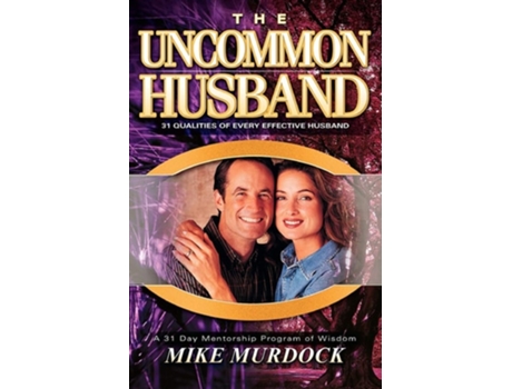 Livro The Uncommon Husband De Mike Murdock (inglês)