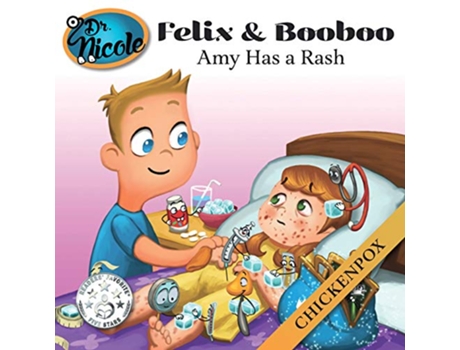 Livro Amy Has a Rash Chickenpox Felix and Booboo de Dr Nicole Audet (Inglês)