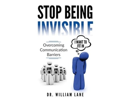 Livro Stop Being Invisible Overcoming Communication Barriers de William Lane (Inglês)