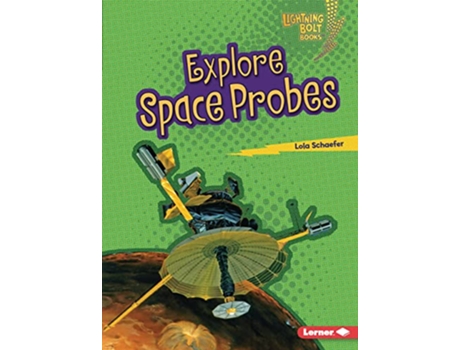 Livro Explore Space Probes de Lola Schaefer (Inglês)