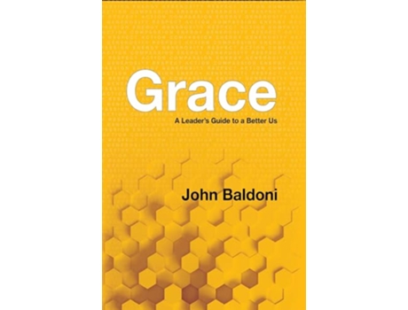 Livro Grace A Leaders Guide to a Better Us de John Baldoni (Inglês)