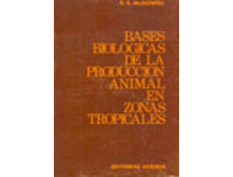 Livro Bases Biológicas Para La Producción Animal En Zonas Tropicales de R. E. Mcdowell