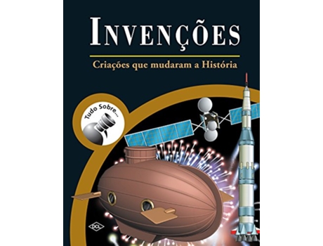 Livro Tudo Sobre Invencoes Criacoes Que Mudaram A Histo de Ana Paula Corradini (Português do Brasil - Capa Dura)