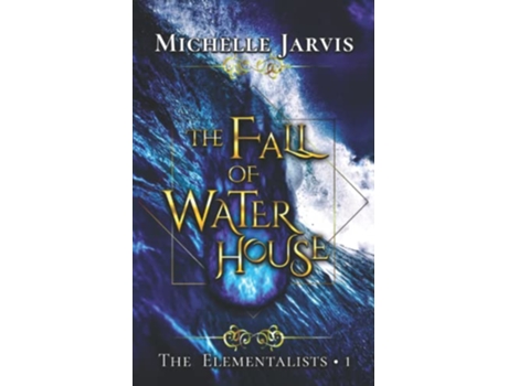 Livro The Fall of Water House The Elementalists de Michelle Jarvis (Inglês)