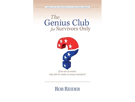 Livro The Genius Club for Survivors Only A Novel of Life and Survival in a Declining America de Rob Reider (Inglês)