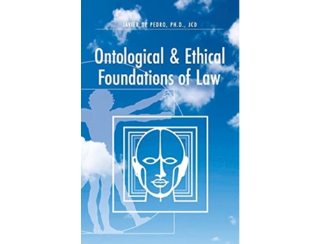 Livro Ontological and Ethical Foundations of Law de Javier de Pedro (Inglês)